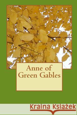 Anne of Green Gables Lucy Maud Montgomery 9781518832048