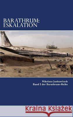 Barathrum: Eskalation: Band 2 Der Barathrum Reihe Nikolaus Jankowitsch 9781518833328