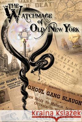 The Watchmage of Old New York C. a. Sanders 9781518835636 Createspace