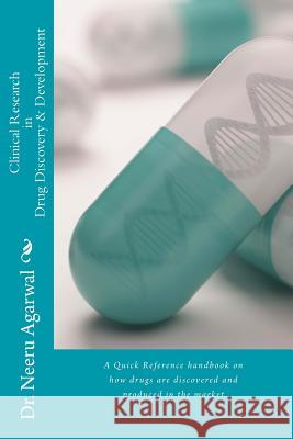 Clinical Research in Drug Discovery & Development Neeru Agarwal Dr Neeru Agarwal 9781518836442 Createspace