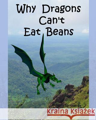 Why Dragons Can't Eat Beans Jamie Nicolle 9781518838736