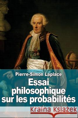 Essai philosophique sur les probabilités Laplace, Pierre-Simon 9781518839993 Createspace