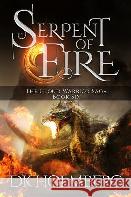 Serpent of Fire D. K. Holmberg 9781518840197 Createspace