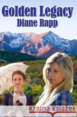 Golden Legacy: a Kayla and Steven Young Mystery Diane Rapp 9781518842542 Createspace Independent Publishing Platform