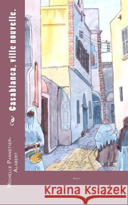 Casablanca, Ville Nouvelle Michelle Pannetier-Alabert 9781518850288 Createspace