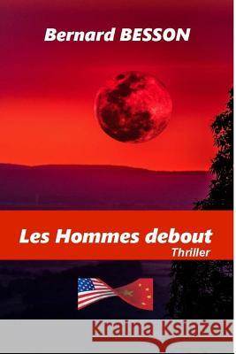 Les Hommes debout Besson, Bernard 9781518850721