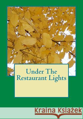 Under The Restaurant Lights Hernandez, Michael 9781518851759