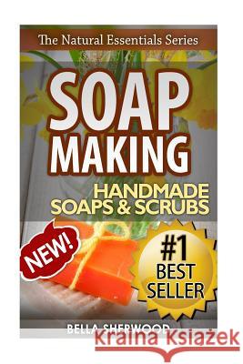 Soap Making Bella Sherwood 9781518853340 Createspace