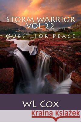 Storm Warrior Vol 22: Quest For Peace Cox, Wl 9781518855610 Createspace
