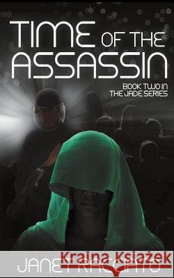 Time of the Assassin Janet D. Racciato 9781518857126 Createspace Independent Publishing Platform