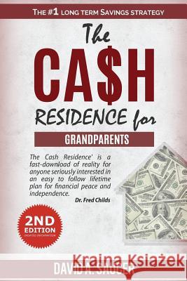 The CA$H Residence for Grandparents David a. Saucer 9781518857621 Createspace