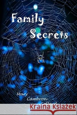 Family Secrets Mary Cambron-Collard 9781518858673