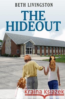 The Hideout Beth Livingston 9781518858895