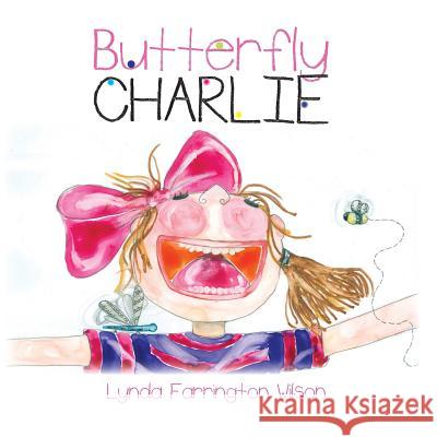 Butterfly Charlie Lynda Farrington Wilson 9781518861390 Createspace