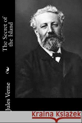 The Secret of the Island Jules Verne W. H. G. Kingston 9781518865282 Createspace