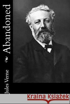Abandoned Jules Verne W. H. G. Kingston 9781518865299 Createspace