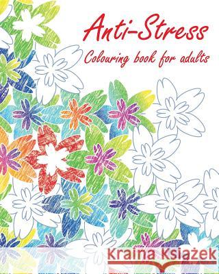 Anti-Stress Colouring book for adults Ward, Jack 9781518866562 Createspace