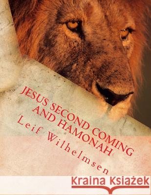 Jesus Second Coming and Hamonah Leif Wilhelmsen 9781518868306