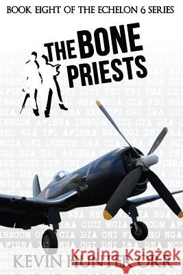 The Bone Priests Kevin Hunter Orr 9781518868726 Createspace Independent Publishing Platform