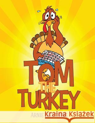 Tom the Turkey Arnie Lightning 9781518868771 Createspace Independent Publishing Platform