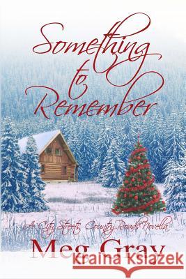 Something to Remember: A City Streets, Country Roads Novella Meg Gray 9781518870309 Createspace