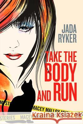 Take the Body and Run Jada Ryker 9781518872617