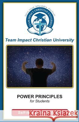 Power Principles for Students Team Impact Christian University 9781518874550 Createspace Independent Publishing Platform