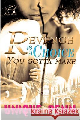 Revenge Is a Choice You Gotta Make Unique Penn 9781518878329 Createspace Independent Publishing Platform