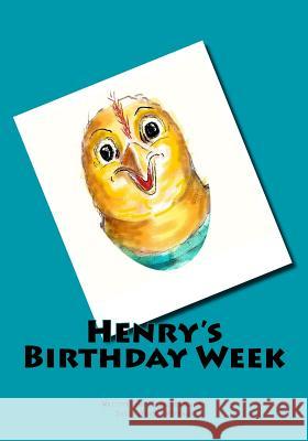 Henry's Birthday Week Susan Young Hoffman Susan Young Hoffman 9781518879135 Createspace