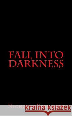 Fall Into Darkness Nicholas Yermakov 9781518879234