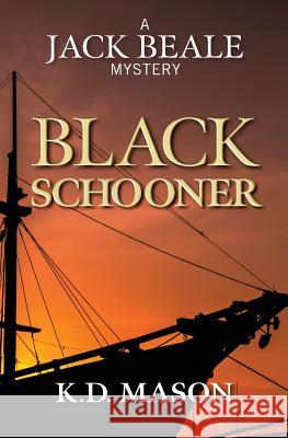 Black Schooner K. D. Mason 9781518880094 Createspace