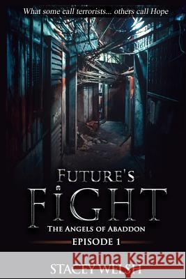 Future's Fight - Episode 1: The Angels of Abaddon: (