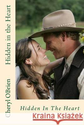 Hidden in the Heart Cheryl Obrien 9781518883972 Createspace Independent Publishing Platform