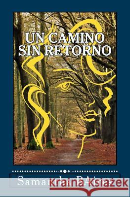 Un Camino Sin Retorno Samantha Baires 9781518884856 Createspace Independent Publishing Platform