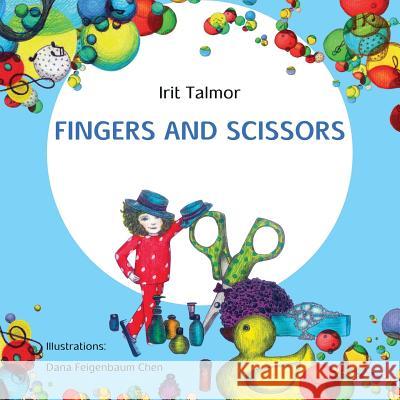 Fingers and Scissors: Children's book Feigenbaum Chen, Dana 9781518889417 Createspace Independent Publishing Platform