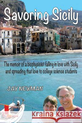 Savoring Sicily Jay Newman 9781518889691 Createspace