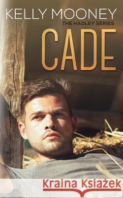 Cade Kelly Mooney 9781518891243 Createspace