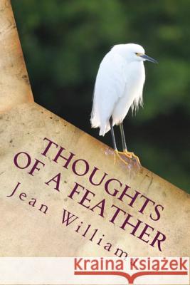 Thoughts of a Feather: Black and White Edition Jean Williams 9781518893803