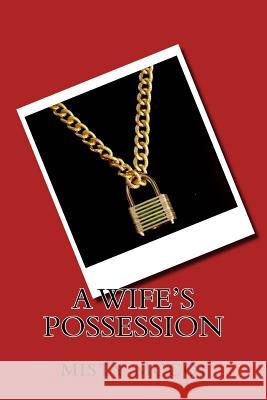 A Wife's Possession Misty McCoi 9781518893933