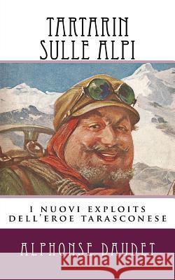 Tartarin sulle Alpi Daudet, Alphonse 9781518893995 Createspace