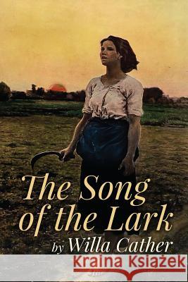 The Song of the Lark Willa Cather 9781518894619