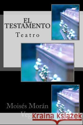 El testamento Vega, Moises Moran 9781518895319