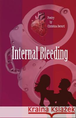 Internal Bleeding Christina Berard 9781518895692