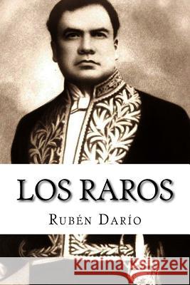 Los raros Dario, Ruben 9781518899546 Createspace