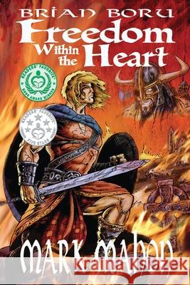 Brian Boru - Freedom Within The Heart Mark Mahon 9781519010483 Independently Published