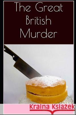 The Great British Murder Scott Kelly 9781519017154 Independently Published