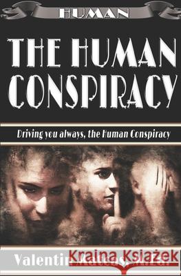 The Human Conspiracy Valentin Leonard Matcas Valentin Leonard Matcas 9781519017161