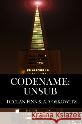 Codename: UnSub A Yoskowitz, Declan Finn 9781519031457