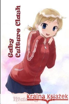 Gaby - Culture Clash Madeline Bell Maddy Bell 9781519033437 Independently Published