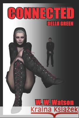 Connected: Dello Green W. W. Watson 9781519036063 Independently Published